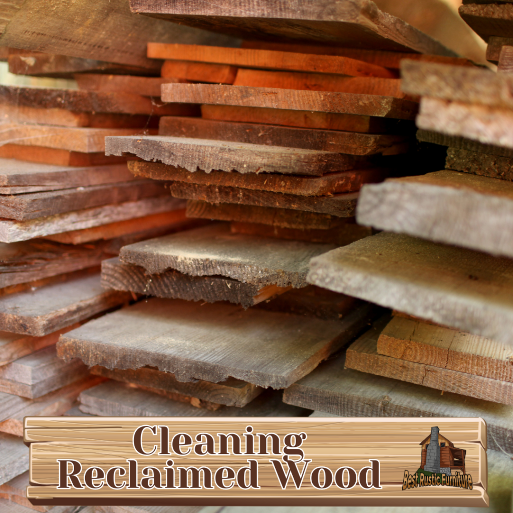 Cleaning Reclaimed Wood