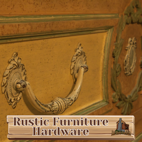 Rustic furniture Hardware