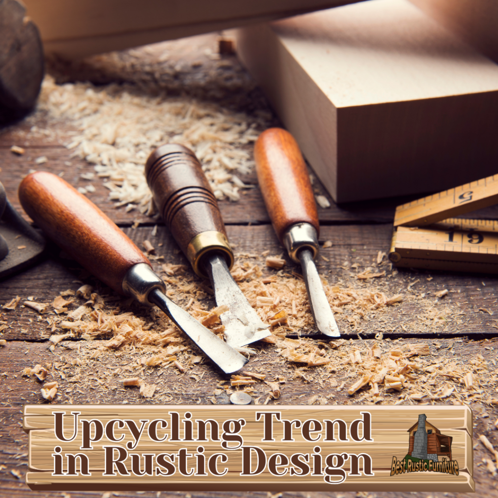Upcycling Trend in Rustic Design