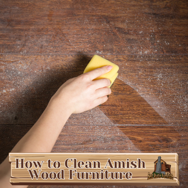 How to Clean Amish Wood Furniture